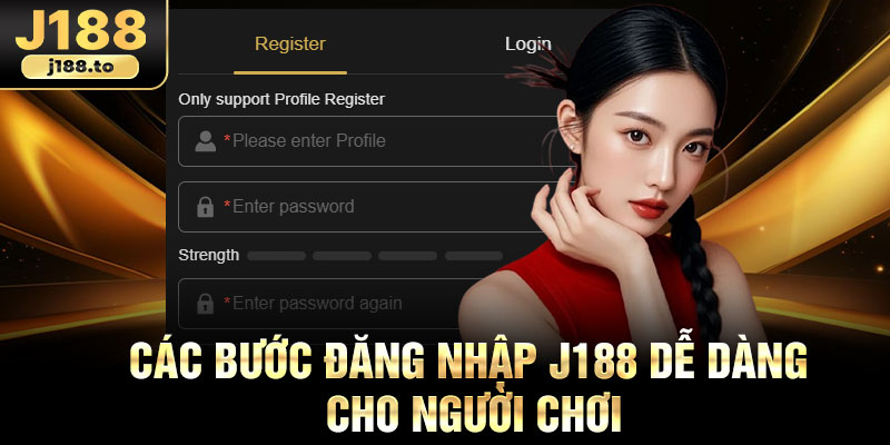 Các bước đăng nhập J188 dễ dàng cho người chơi