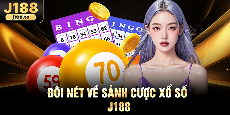 Đôi nét về sảnh cược xổ số j188