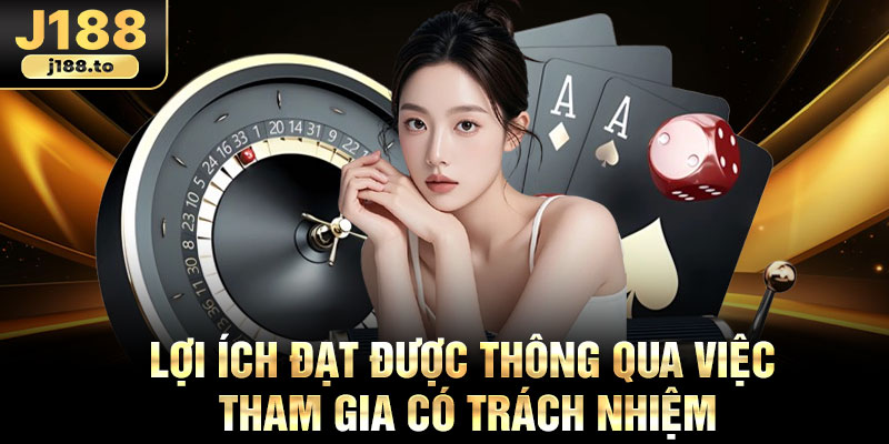 Lợi ích đạt được thông qua việc tham gia có trách nhiệm