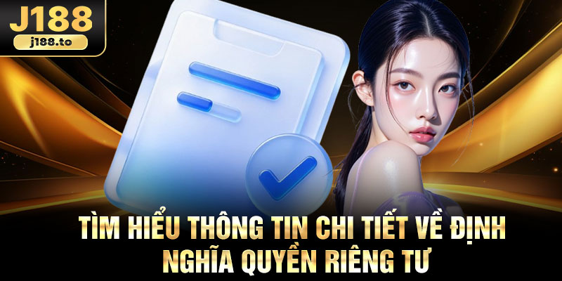Tìm hiểu thông tin chi tiết về định nghĩa quyền riêng tư