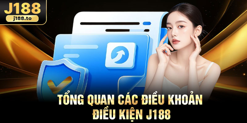 Tổng quan các điều khoản điều kiện j188